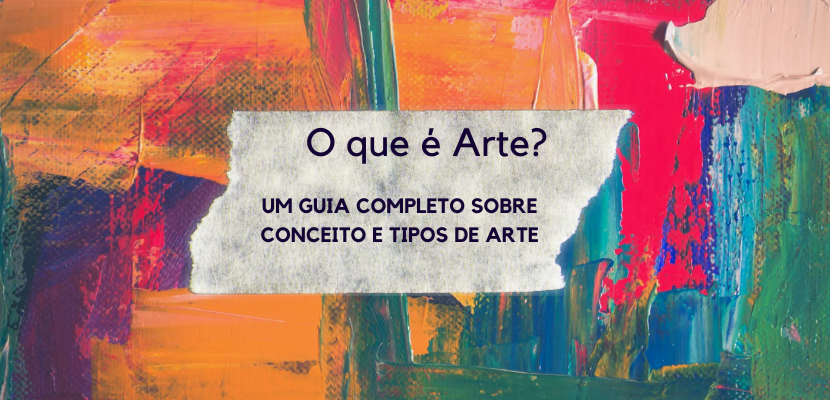 O Que é Arte? Guia Completo